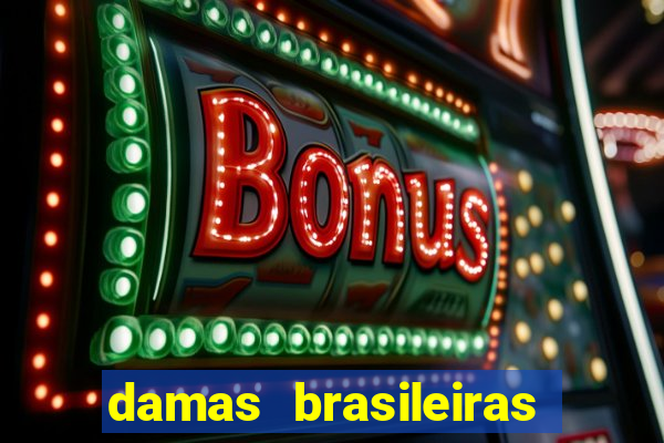 damas brasileiras jogar online